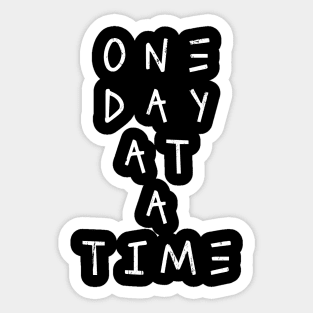 One Day At A Time Sticker